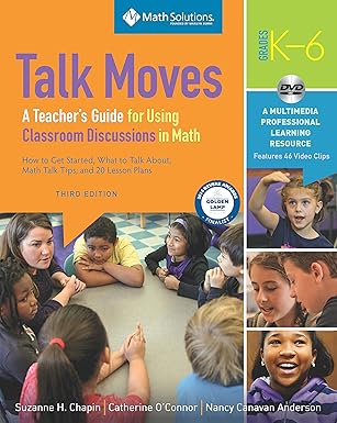 talk moves a teachers guide for using classroom discussions in math grades k 6 1st edition suzanne h chapin