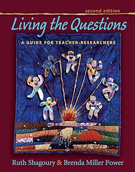living the questions a guide for teacher researchers 1st edition brenda miller power ,ruth shagoury