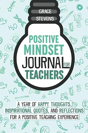 positive mindset journal for teachers a year of happy thoughts inspirational quotes and reflections for a
