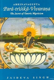 para trisika vivarana by abhinavagupta the secret of tantric mysticism 1st edition jaideva singh 8120804724,