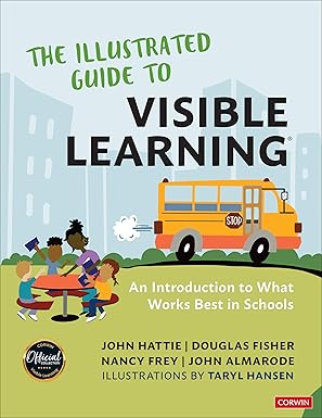 the illustrated guide to visible learning an introduction to what works best in schools 1st edition john