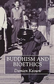 buddhism and bioethics 1st edition damien keown 0333912802, 978-0333912805