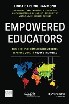 empowered educators how high performing systems shape teaching quality around the world 1st edition linda
