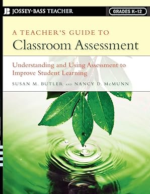 a teachers guide to classroom assessment understanding and using assessment to improve student learning 1st