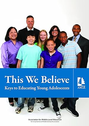 this we believe keys to educating young adolescents 1st edition national middle school association