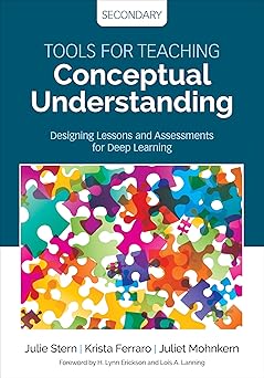 tools for teaching conceptual understanding secondary designing lessons and assessments for deep learning 1st