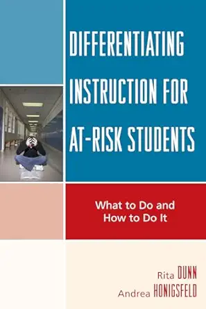 differentiating instruction for at risk students what to do and how to do it 1st edition rita dunn