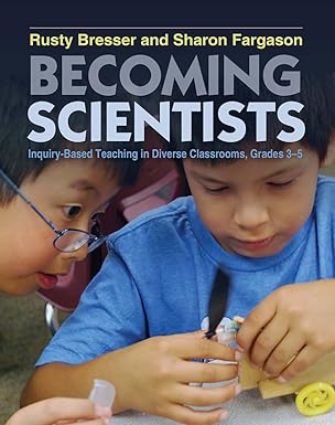 becoming scientists inquiry based teaching in diverse classrooms grades 3 5 1st edition rusty bresser ,sharon
