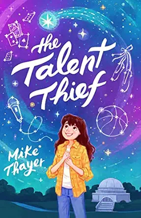 the talent thief 1st edition mike thayer 1250771021, 978-1250771025