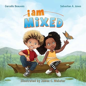 i am mixed 1st edition garcelle beauvais ,sebastian a jones ,joshua cozine ,james c webster 0578110873,