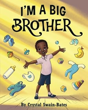 im a big brother 1st edition crystal swain bates 1939509262, 978-1939509260