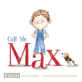 call me max 1st edition kyle lukoff ,luciano lozano 147886897x, 978-1478868972