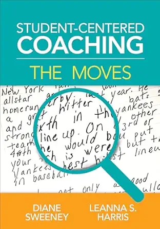 student centered coaching the moves the moves 1st edition diane sweeney ,leanna s harris 1506325262,