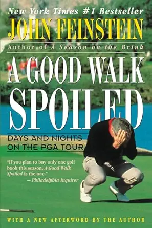 a good walk spoiled days and nights on the pga tour 1st edition john feinstein 0316277371, 978-0316277372