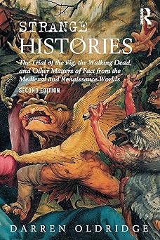 strange histories the trial of the pig the walking dead and other matters of fact from the medieval and
