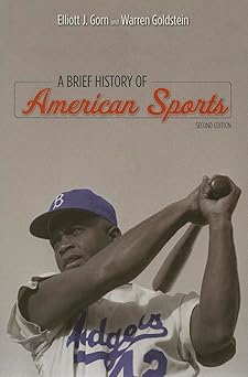 a brief history of american sports 1st edition elliott j gorn ,warren goldstein 0252079485, 978-0252079481
