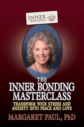 the inner bonding masterclass 1st edition margaret paul ph d 1722506911, 978-1722506919