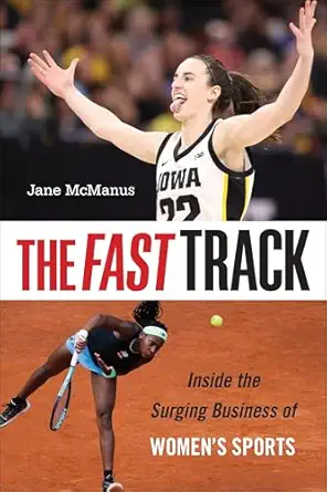 the fast track inside the surging business of womens sports 1st edition jane mcmanus 1439925089,