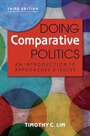 doing comparative politics an introduction to approaches and issues 3rd ed 1st edition timothy c lim