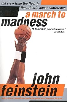 a march to madness a view from the floor in the atlantic coast conference 1st edition john feinstein