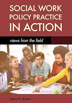 social work policy practice in action views from the field 1st edition dawn r broers 1516522540,
