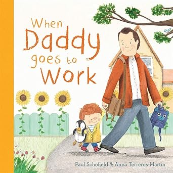 when daddy goes to work 1st edition paul schofield 1787417611, 978-1787417618