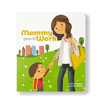 mommy goes to work 1st edition jossy lee 1736963104, 978-1736963104