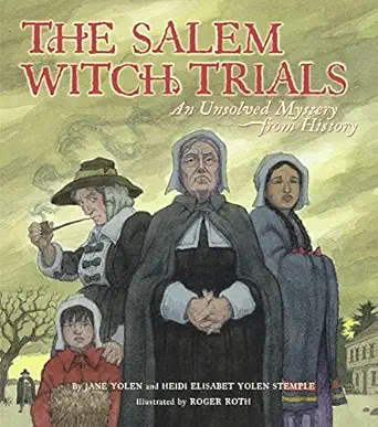 the salem witch trials an unsolved mystery from history 1st edition jane yolen ,heidi e y stemple ,roger roth