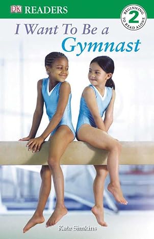 dk readers l2 i want to be a gymnast 1st edition kate simkins 0756620112, 978-0756620110