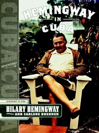 hemingway in cuba 1st edition hilary hemingway ,carlene brennen 1590710673, 978-1590710678