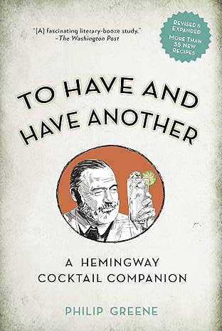 to have and have another   a hemingway cocktail companion 1st edition philip greene 0399174907, 978-0399174902