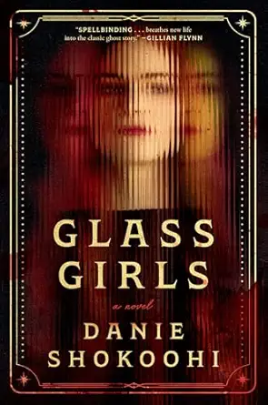 glass girls 1st edition danie shokoohi 1638931909, 978-1638931904