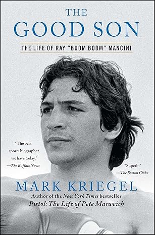 the good son the life of ray boom boom mancini 1st edition mark kriegel 0743286367, 978-0743286367