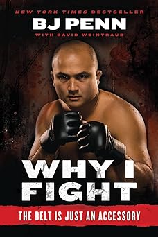 why i fight the belt is just an accessory 1st edition jay dee b j penn ,dave weintraub 0061803669,