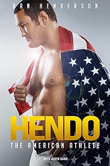 hendo the american athlete 1st edition dan henderson ,david kano 1637588682, 978-1637588680