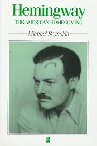 hemingway the american homecoming 1st edition michael s reynolds 0631184813, 978-0631184812