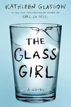 the glass girl 1st edition kathleen glasgow 0525708081, 978-0525708087