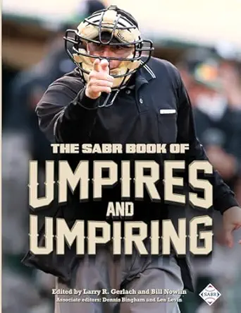 the sabr book of umpires and umpiring 1st edition larry r gerlach ,bill nowlin ,dennis bingham ,len levin