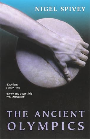 the ancient olympics 1st edition nigel spivey 0199602697, 978-0199602698