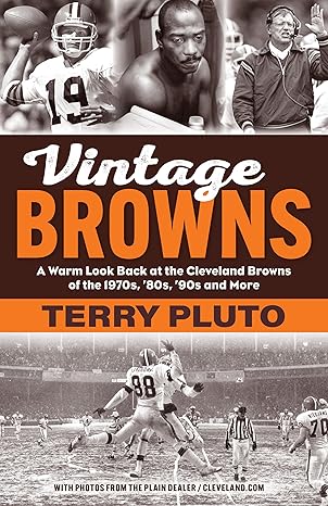 vintage browns a warm look back at the cleveland browns of the 1970s a 80s a 90s and more 1st edition terry