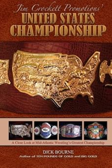 united states championship a close look at mid atlantic wrestlings greatest championship 1st edition dick