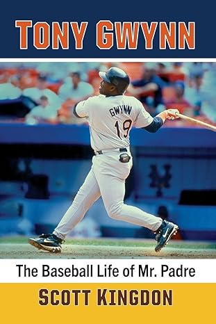 tony gwynn the baseball life of mr padre 1st edition scott kingdon 1476691452, 978-1476691459
