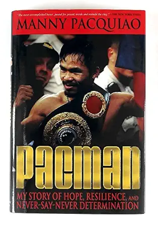 pacman my story of hope resilience and never say never determination 1st edition manny pacquiao 1427647682,