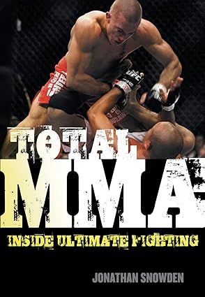total mma inside ultimate fighting 1st edition jonathan snowden 1550228463, 978-1550228465