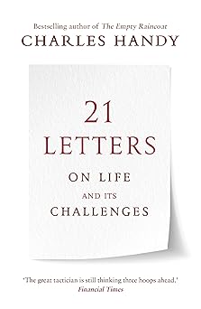 21 letters on life and its challenges 1st edition charles b handy 178609097x, 978-1786090973