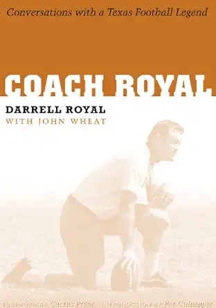 coach royal conversations with a texas football legend 1st edition darrell royal ,john wheat ,richard cactus
