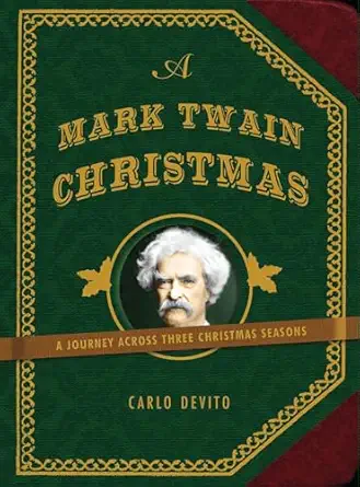 a mark twain christmas a journey across three christmas seasons 1st edition carlo devito 1604334487,