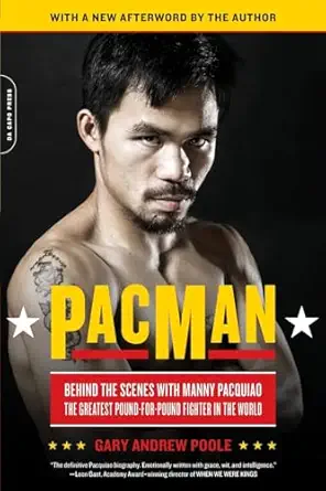 pacman behind the scenes with manny pacquiao the greatest pound for pound fighter in the world 1st edition