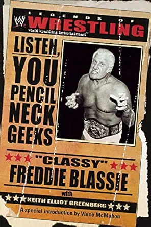 the legends of wrestling classy freddie blassie listen you pencil neck geeks 1st edition keith elliot