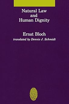 natural law and human dignity 1st edition ernst bloch ,dennis j schmidt 0262521296, 978-0262521291